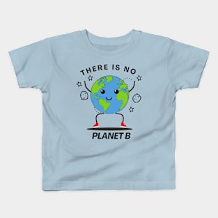 There is no planet b no refuge no life Kids T-Shirt